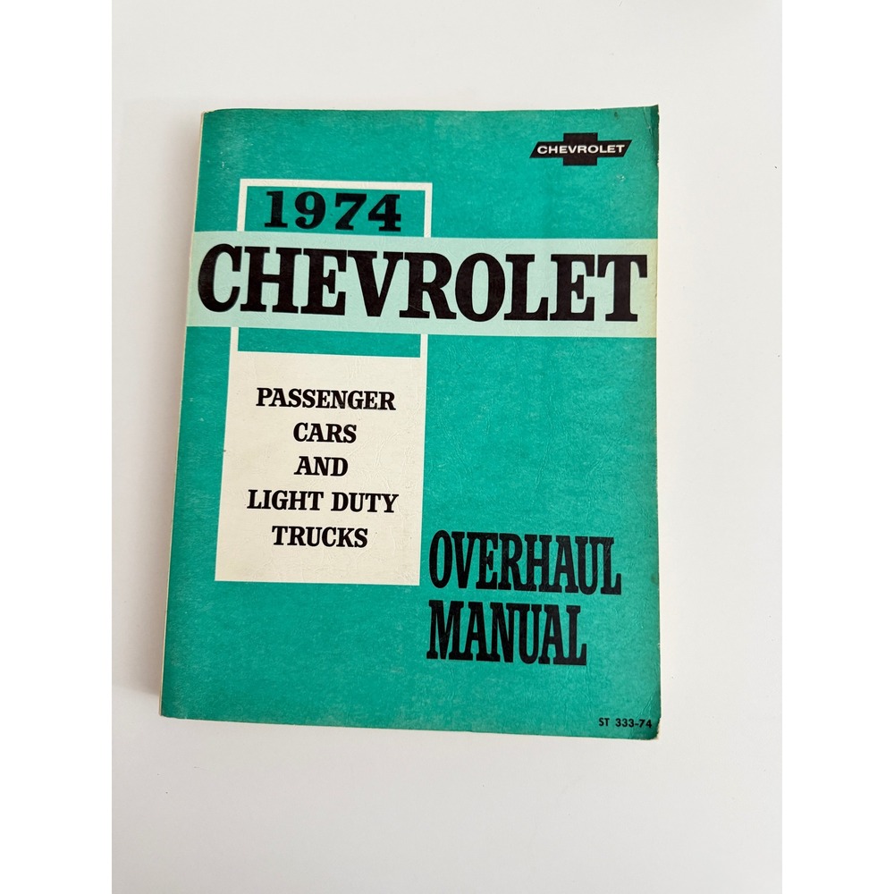 1974 Chevrolet Overhaul Manual Passenger Cars Light‎ Duty Trucks ST 333-74 GM